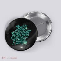 Don't Trash Your Future Earth Day Button thumb 0