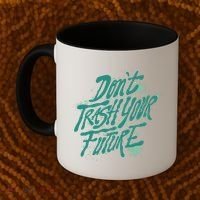 Don't Trash Your Future Earth Day Coffee Mug thumb 2