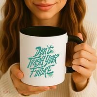 Don't Trash Your Future Earth Day Coffee Mug thumb 3