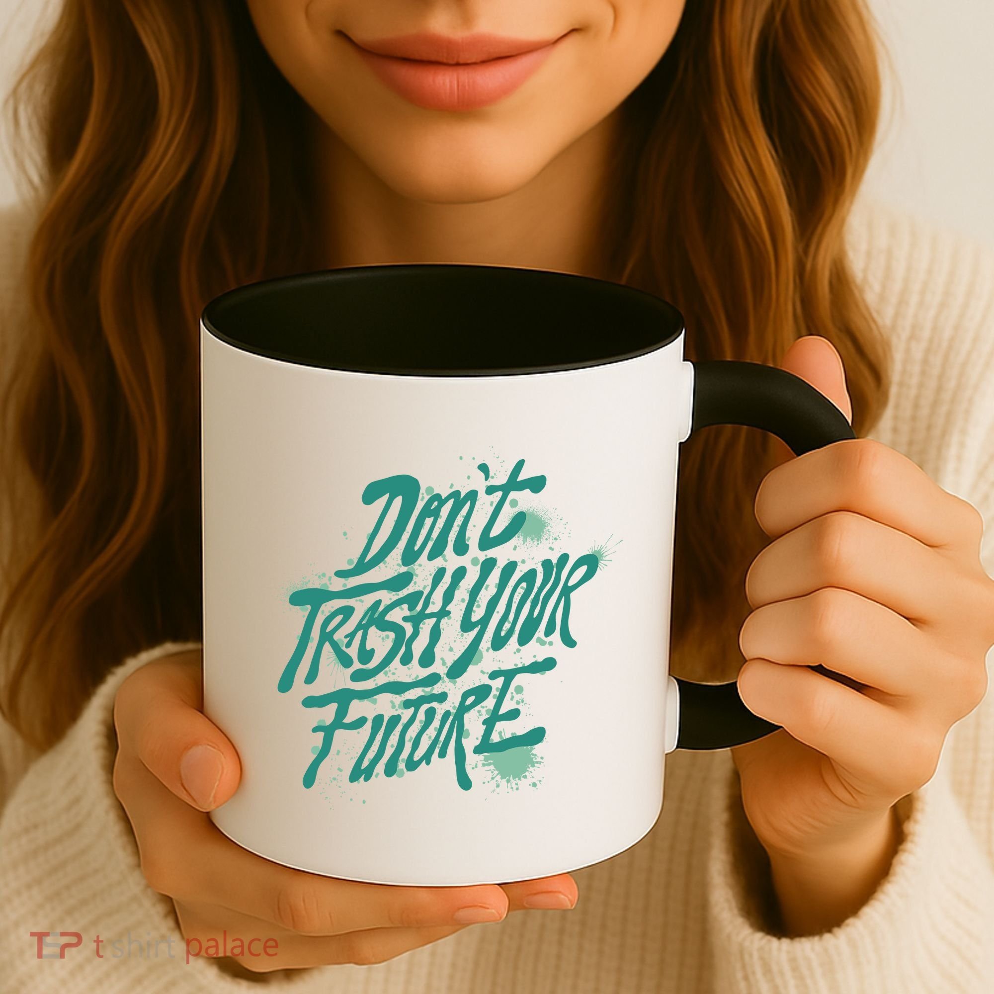 Don't Trash Your Future Earth Day Coffee Mug