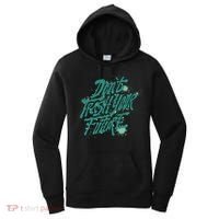 Don't Trash Your Future Earth Day Women's Hoodie thumb 0