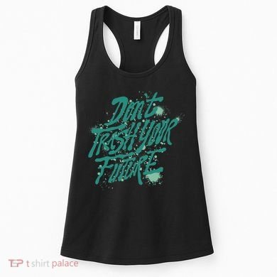 Don't Trash Your Future Earth Day Women's Tank Top