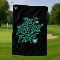 Don't Trash Your Future Earth Day Golf Towel thumb 1