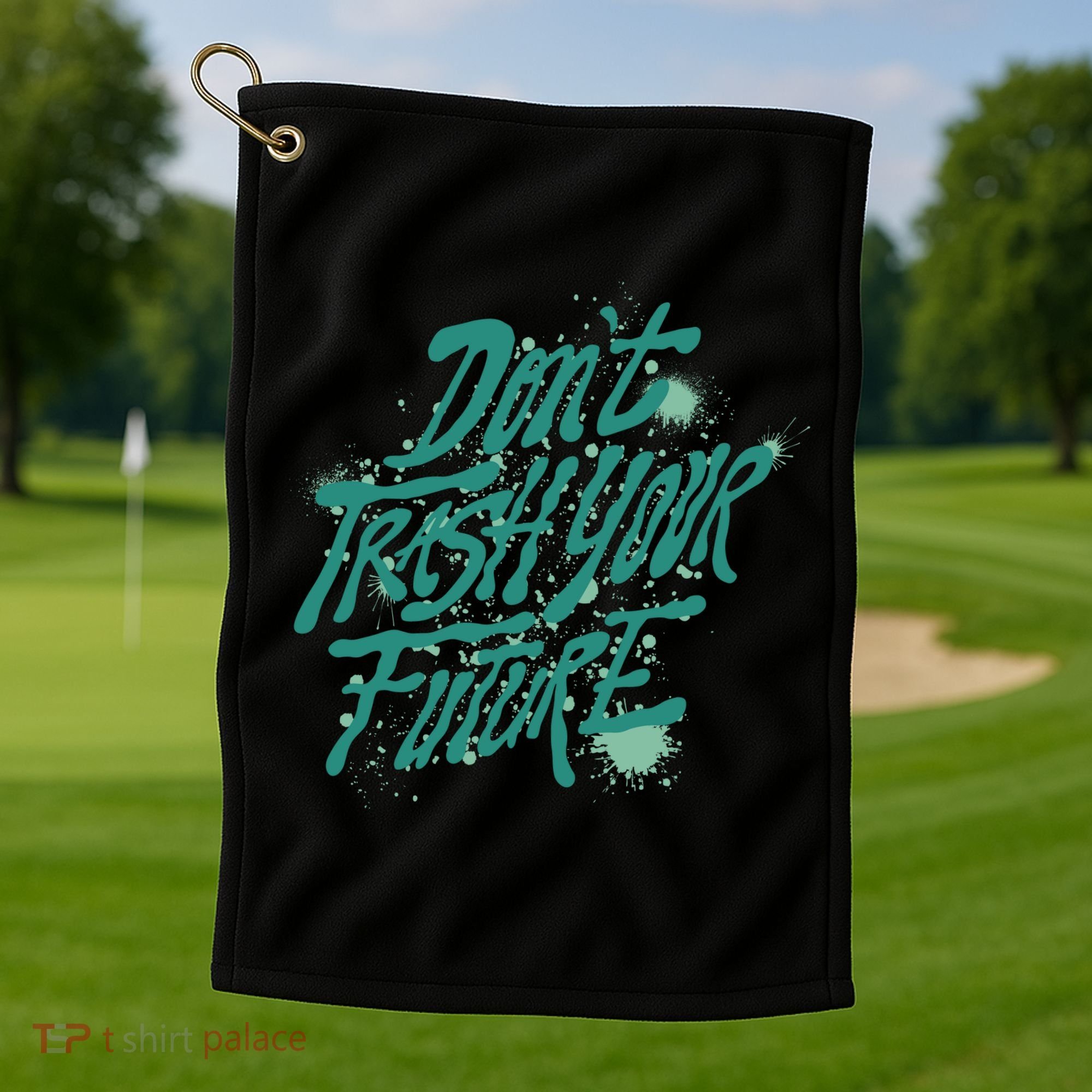 Don't Trash Your Future Earth Day Golf Towel