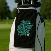 Don't Trash Your Future Earth Day Golf Towel thumb 2