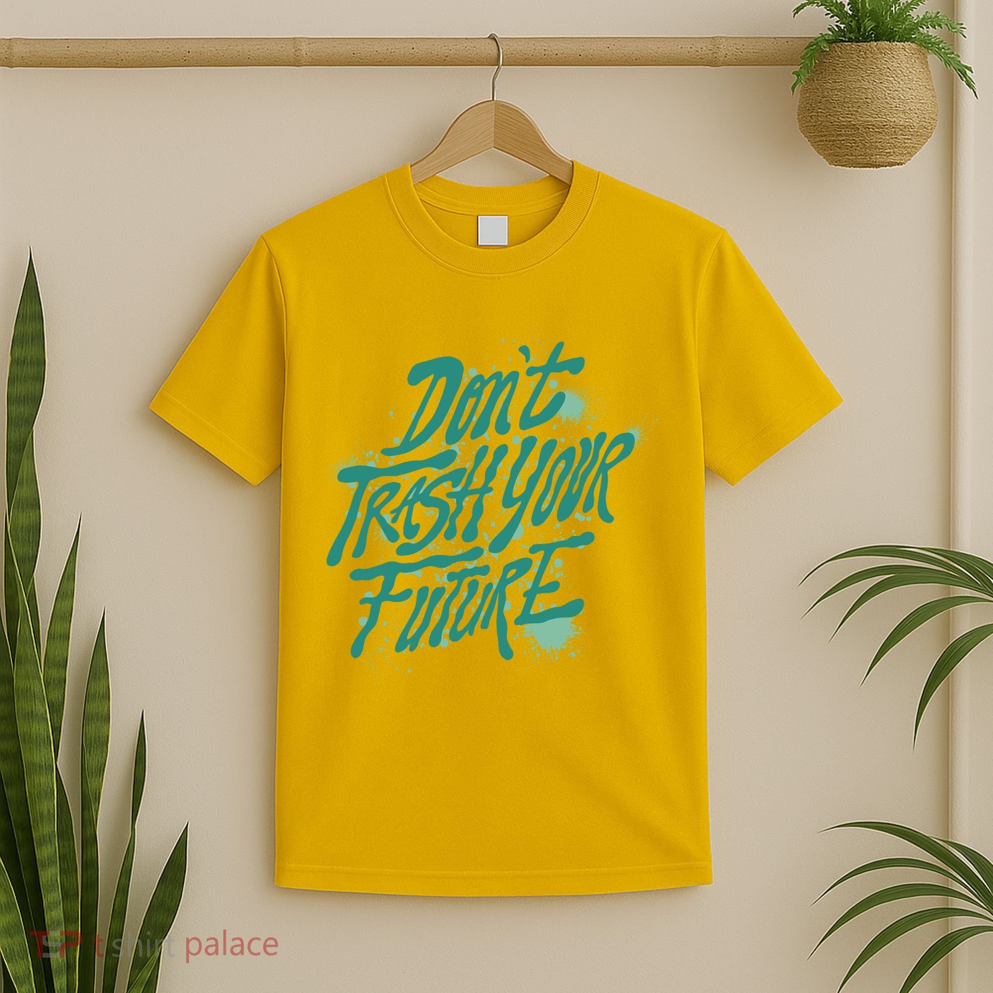 Don't Trash Your Future Earth Day T-Shirt