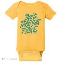 Don't Trash Your Future Earth Day Baby Bodysuit thumb 0