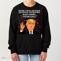 Donald Trump Your A Great Mom Women's Sweatshirt thumb 0