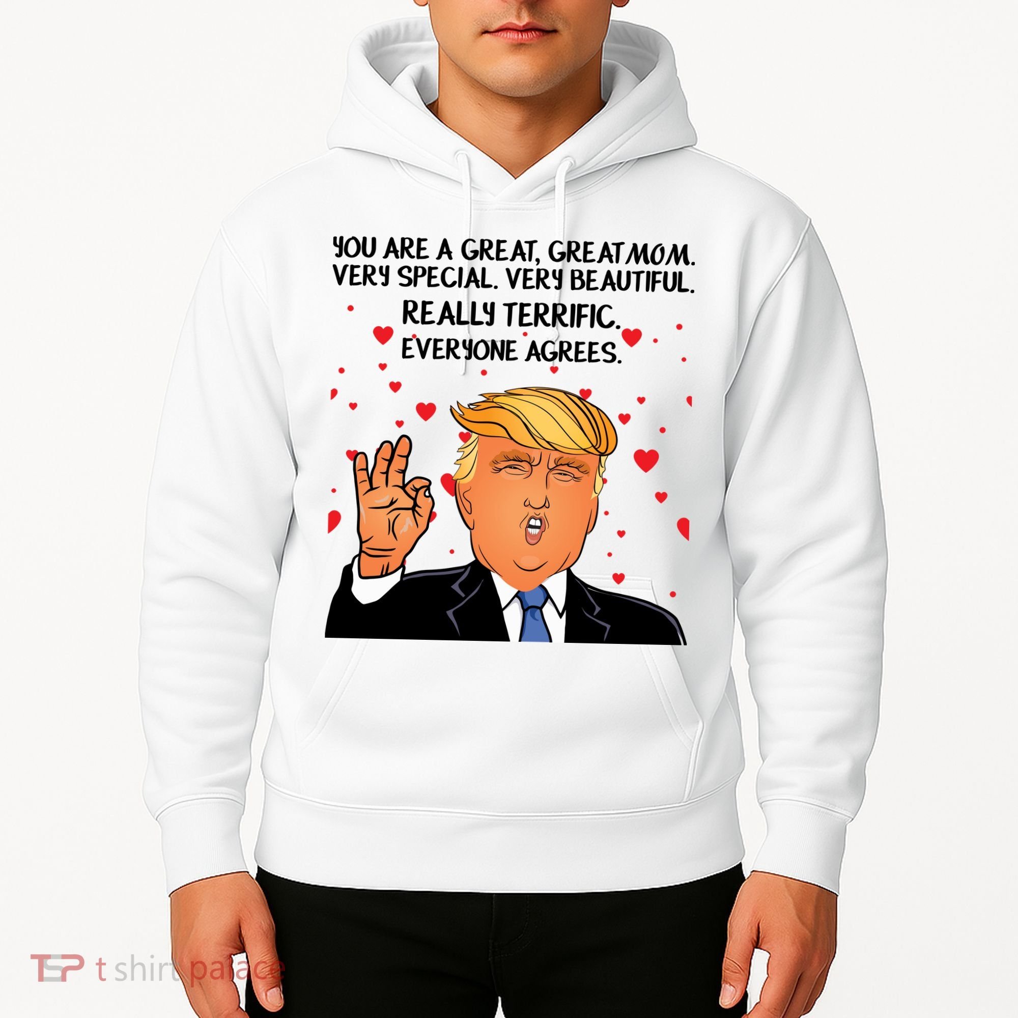 Donald Trump Your A Great Mom Hoodie