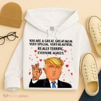 Donald Trump Your A Great Mom Hoodie thumb 4