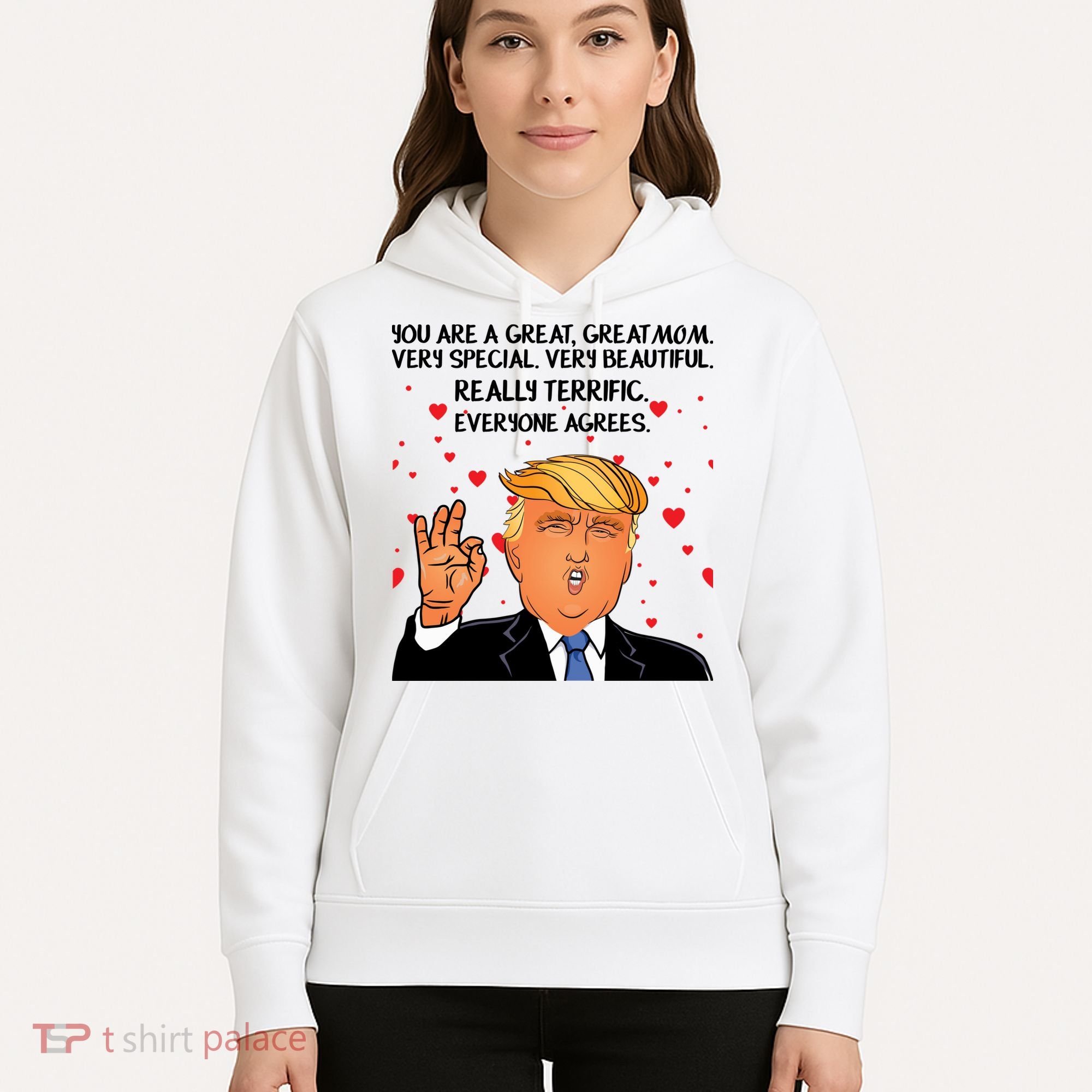 Donald Trump Your A Great Mom Hoodie