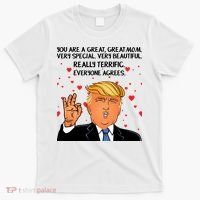 Donald Trump Your A Great Mom T-Shirt thumb 0