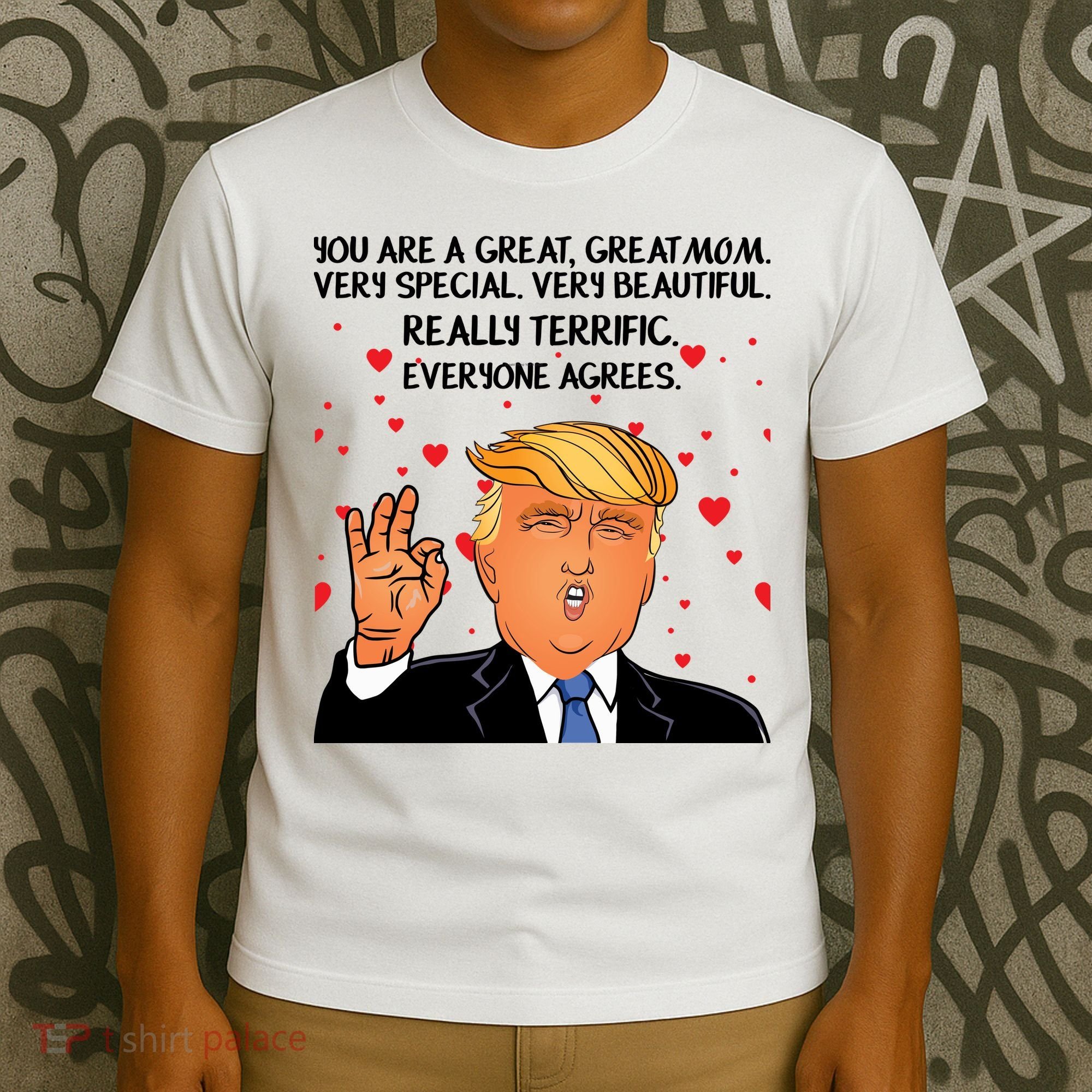Donald Trump Your A Great Mom T-Shirt