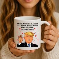 Donald Trump Your A Great Mom Coffee Mug thumb 3
