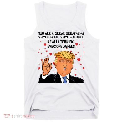 Donald Trump Your A Great Mom Tank Top