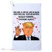 Donald Trump Your A Great Mom Golf Towel thumb 0