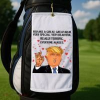 Donald Trump Your A Great Mom Golf Towel thumb 2
