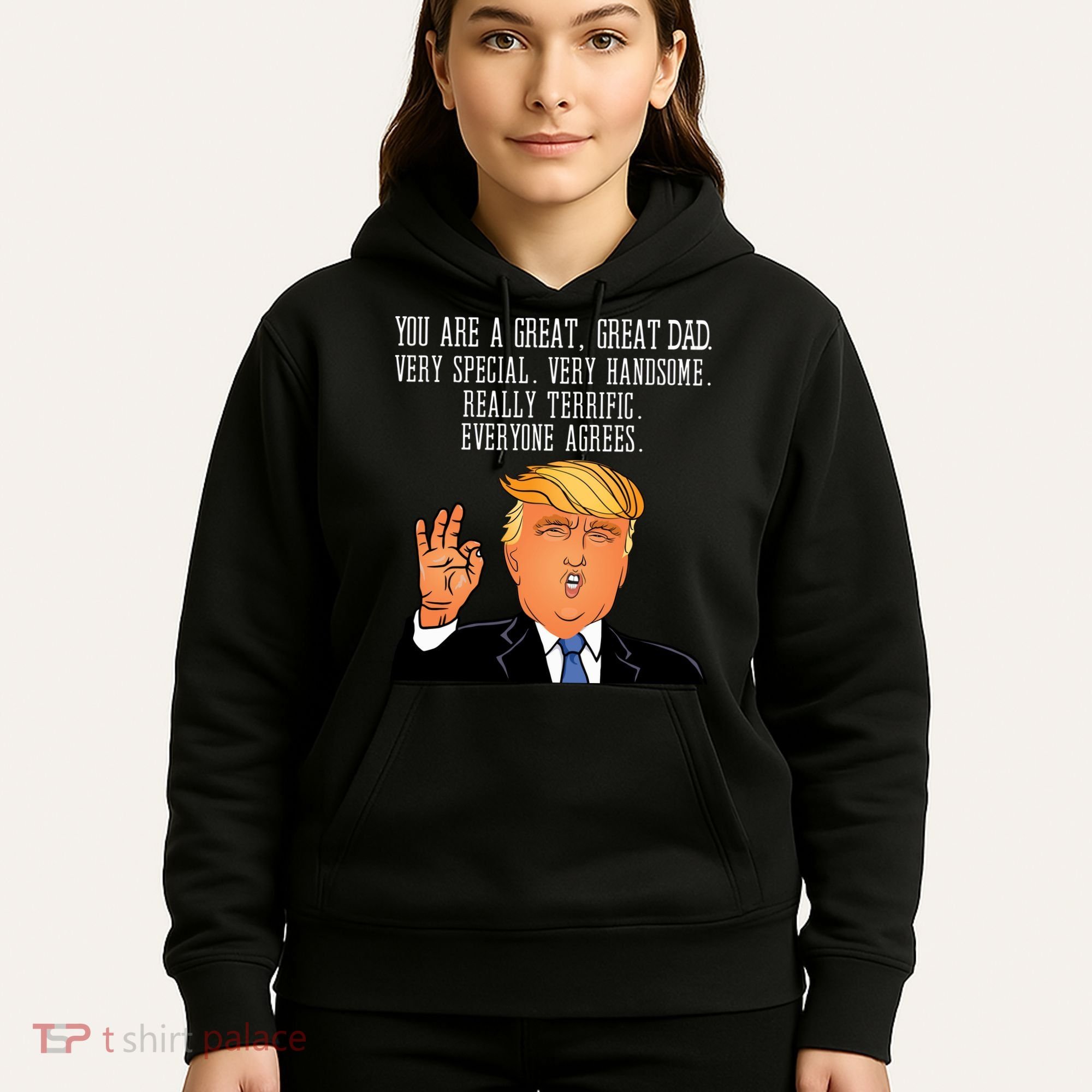 Donald Trump You Are A Great Dad Hoodie