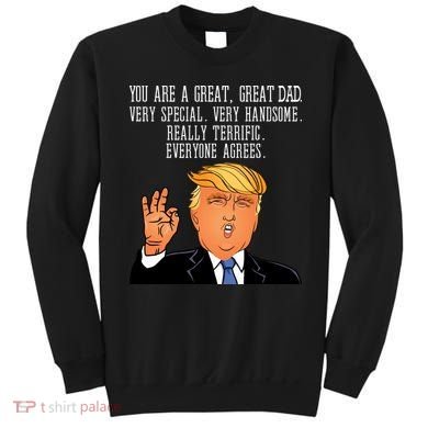 Donald Trump You Are A Great Dad Sweatshirt