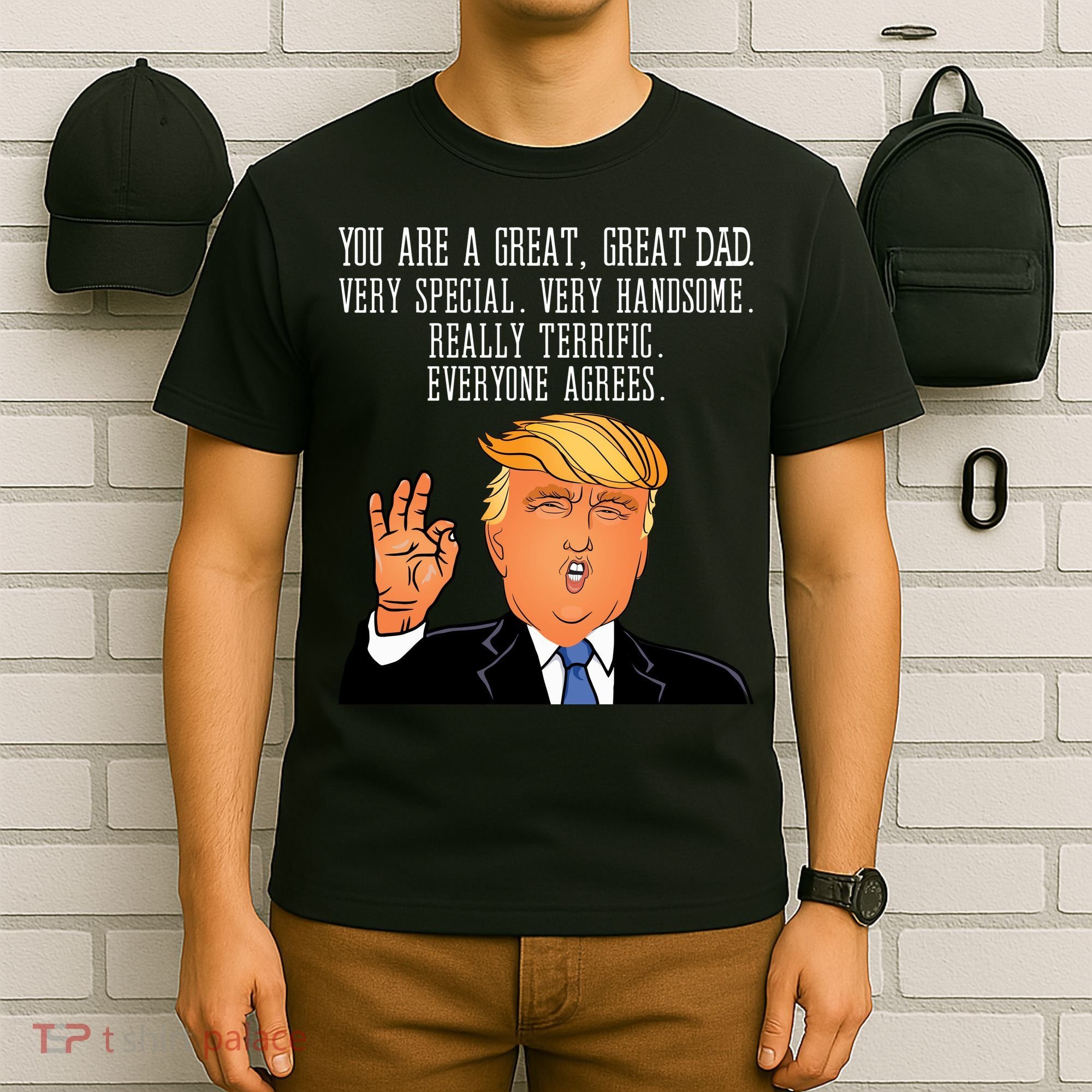 Donald Trump You Are A Great Dad T-Shirt
