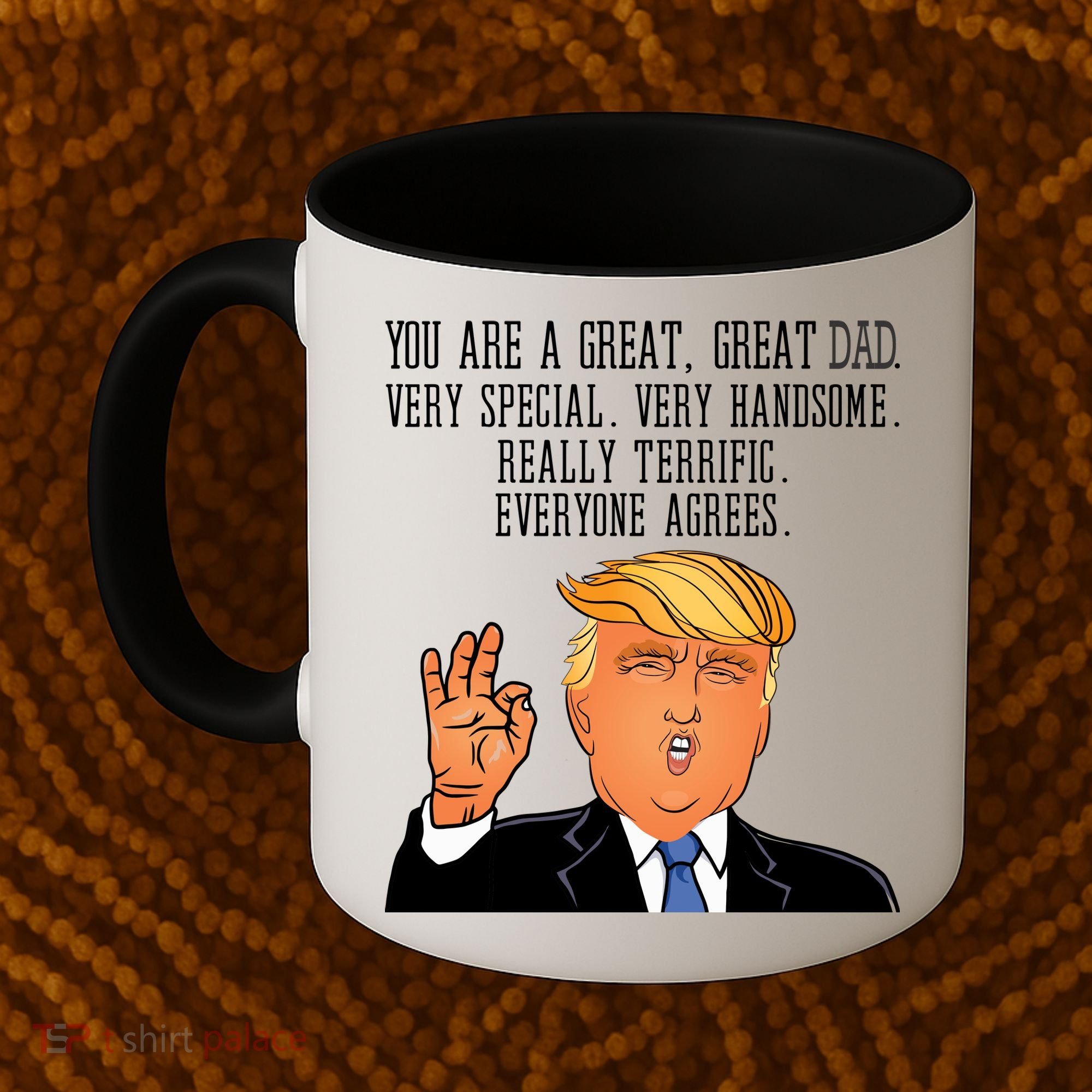 Donald Trump You Are A Great Dad Coffee Mug