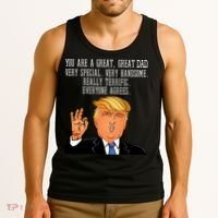 Donald Trump You Are A Great Dad Tank Top thumb 3