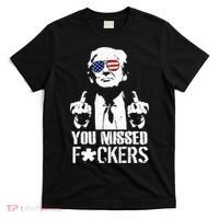 Donald Trump You Missed Fight Fight Fight T-Shirt thumb 0