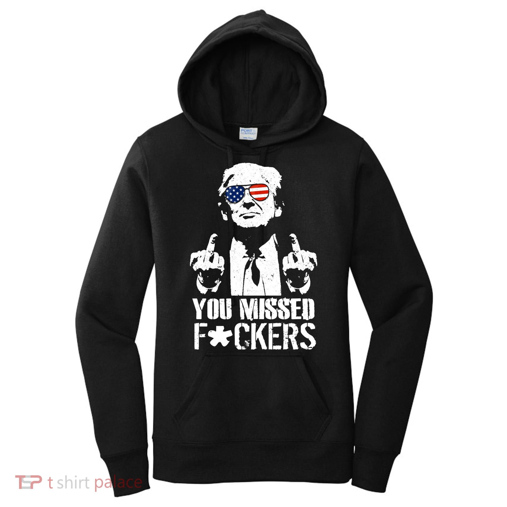 Donald Trump You Missed Fight Fight Fight Women's Hoodie