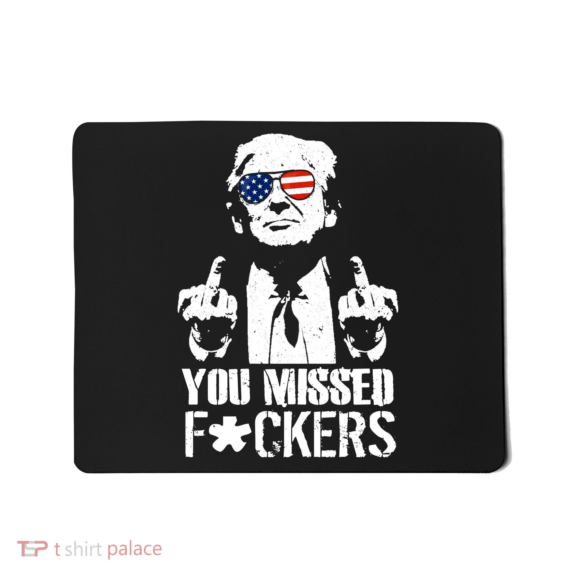 Donald Trump You Missed Fight Fight Fight Mousepad