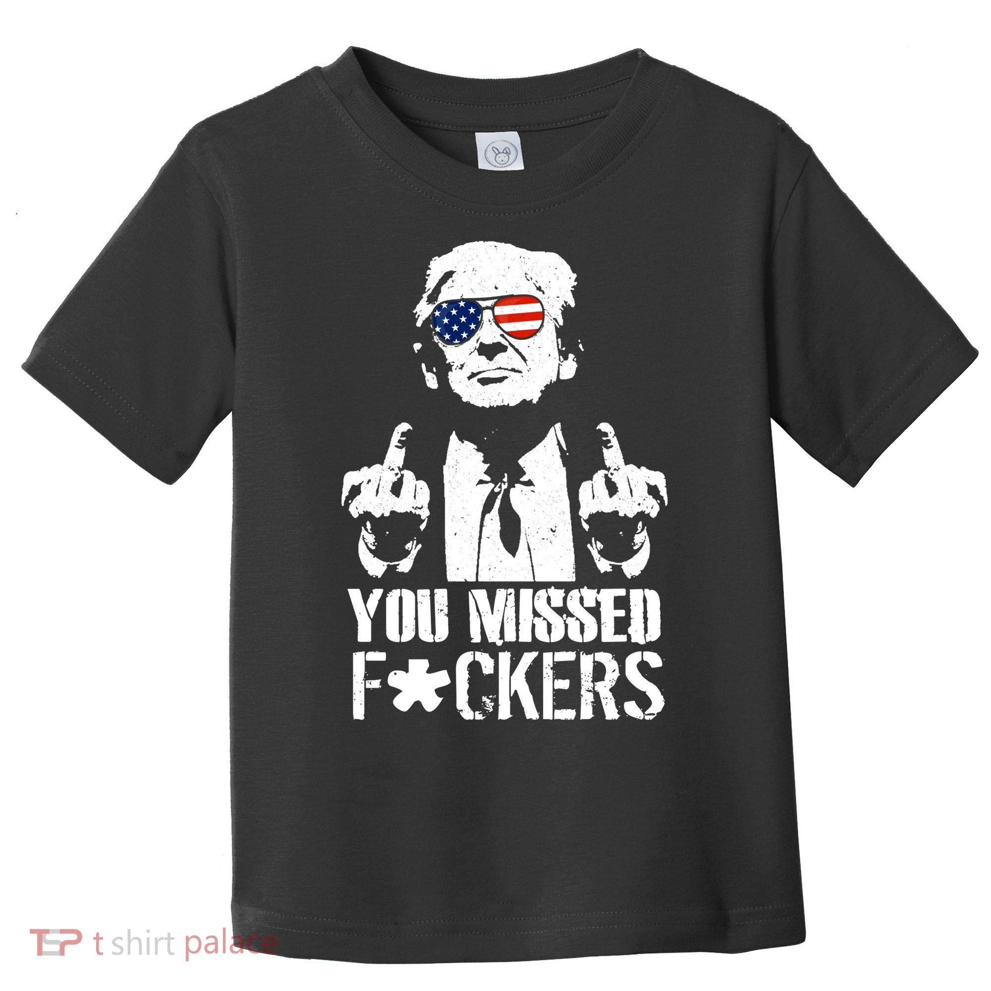 Donald Trump You Missed Fight Fight Fight Toddler T-Shirt