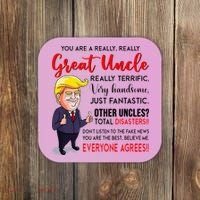 Donald Trump YouRe A Really Great Uncle Uncle Life Coaster thumb 0