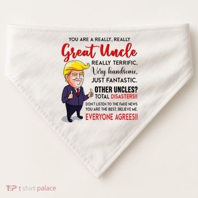 Donald Trump YouRe A Really Great Uncle Uncle Life USA-Made Doggie Bandana