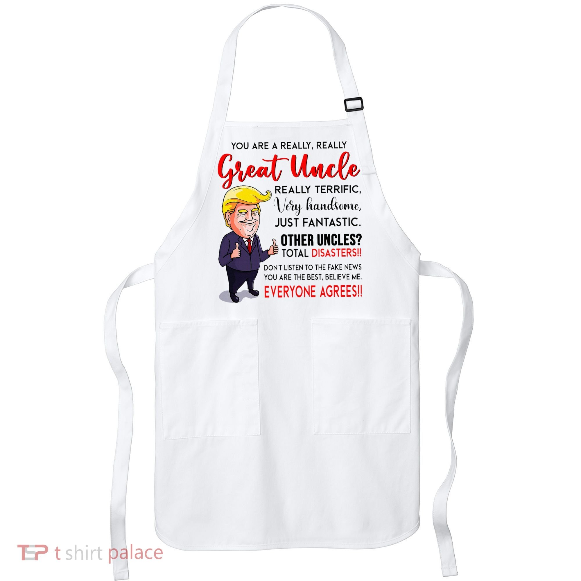 Donald Trump YouRe A Really Great Uncle Uncle Life Apron