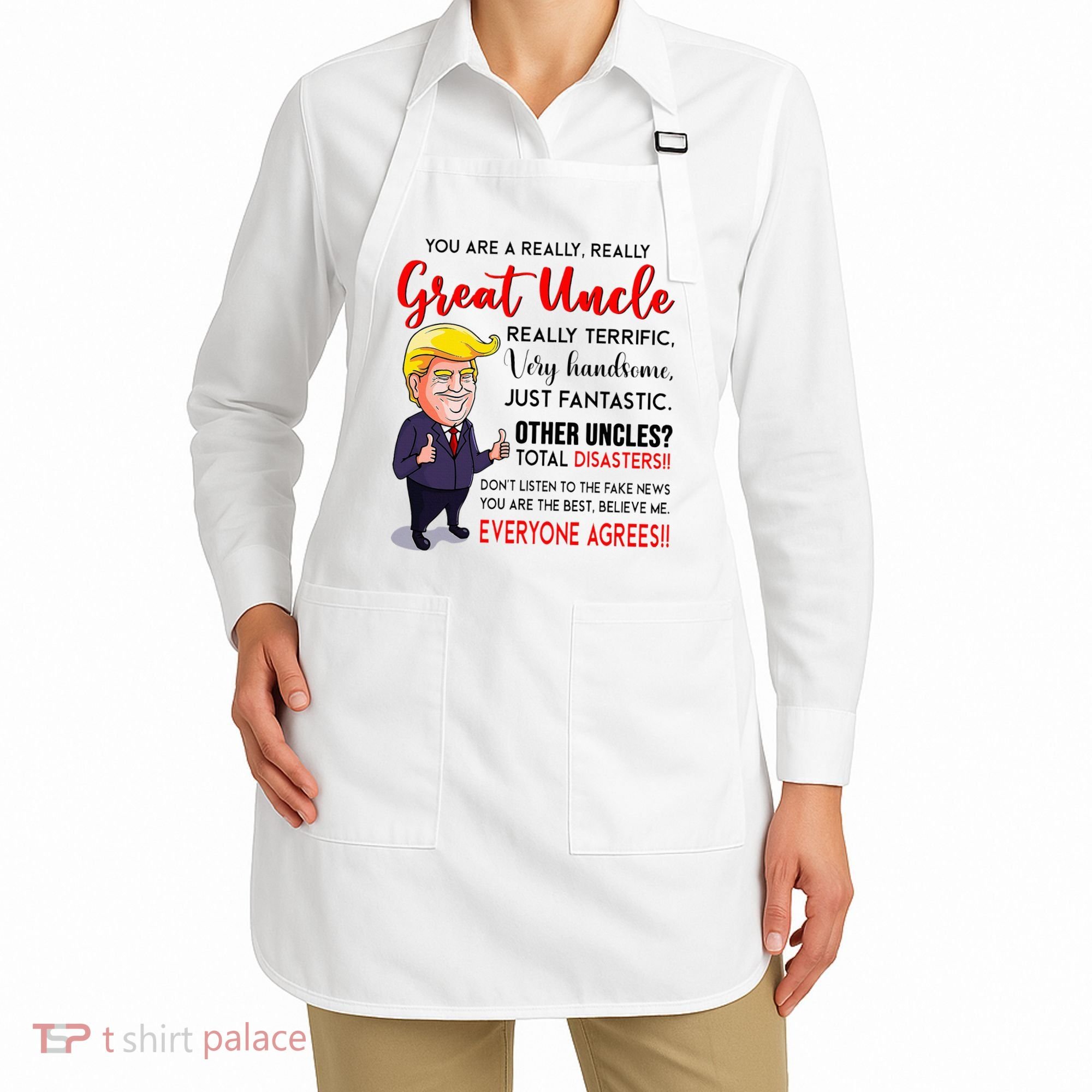 Donald Trump YouRe A Really Great Uncle Uncle Life Apron