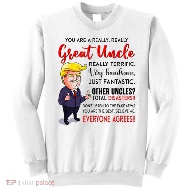 Donald Trump YouRe A Really Great Uncle Uncle Life Sweatshirt