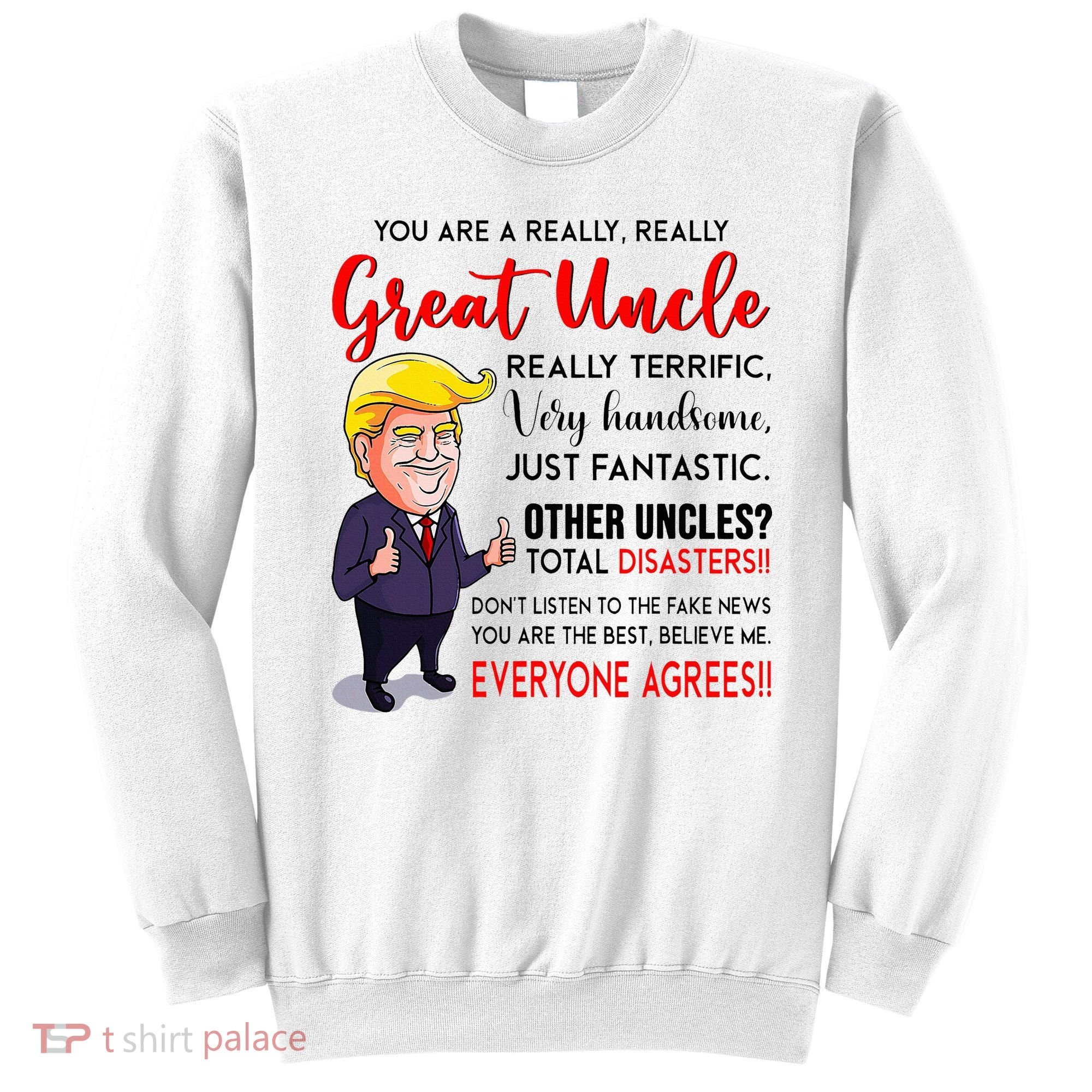 Donald Trump YouRe A Really Great Uncle Uncle Life Sweatshirt