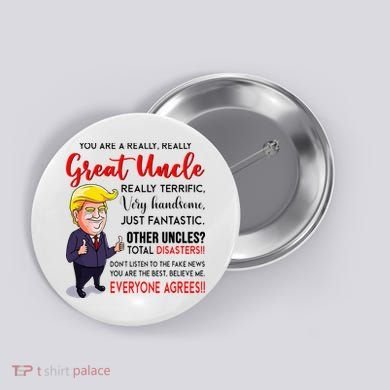 Donald Trump YouRe A Really Great Uncle Uncle Life Button