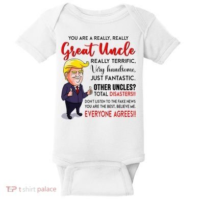 Donald Trump YouRe A Really Great Uncle Uncle Life Baby Bodysuit
