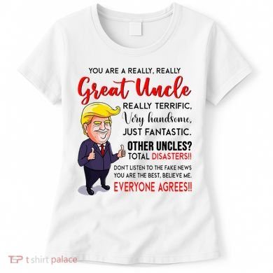 Donald Trump YouRe A Really Great Uncle Uncle Life Women's T-Shirt