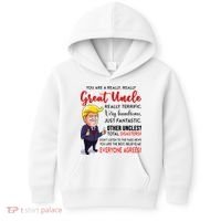 Donald Trump YouRe A Really Great Uncle Uncle Life Kids Hoodie thumb 0