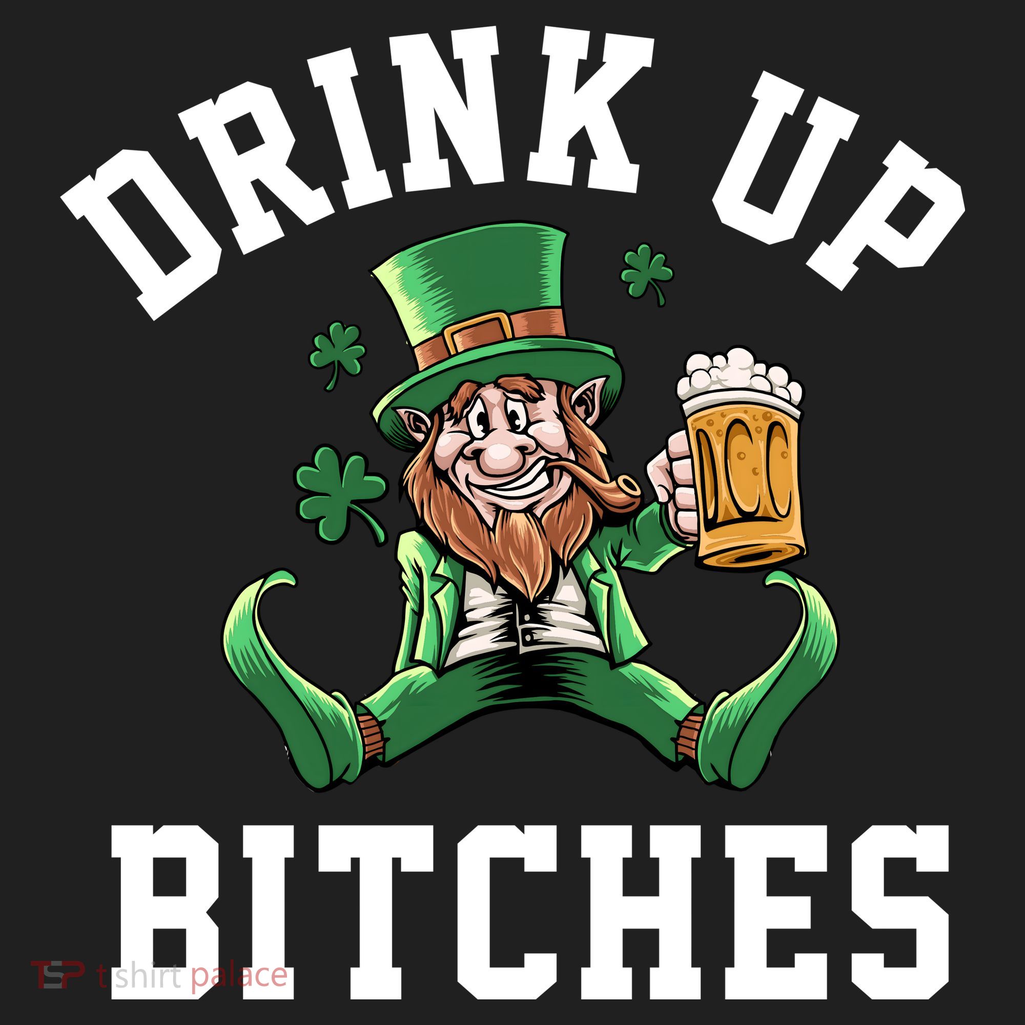 Drink Up Bitches Funny Leprechaun St Patrick's Day Women's Sweatshirt
