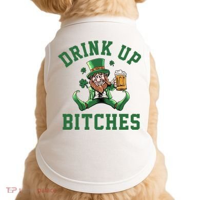 Drink Up Bitches Funny Leprechaun St Patrick's Day Doggie Tank