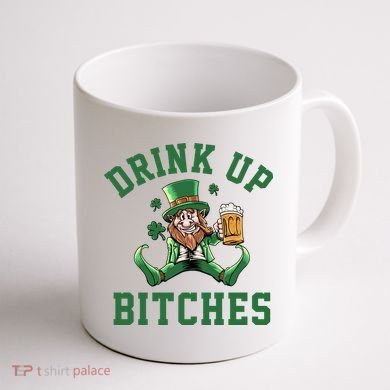 Drink Up Bitches Funny Leprechaun St Patrick's Day Coffee Mug back