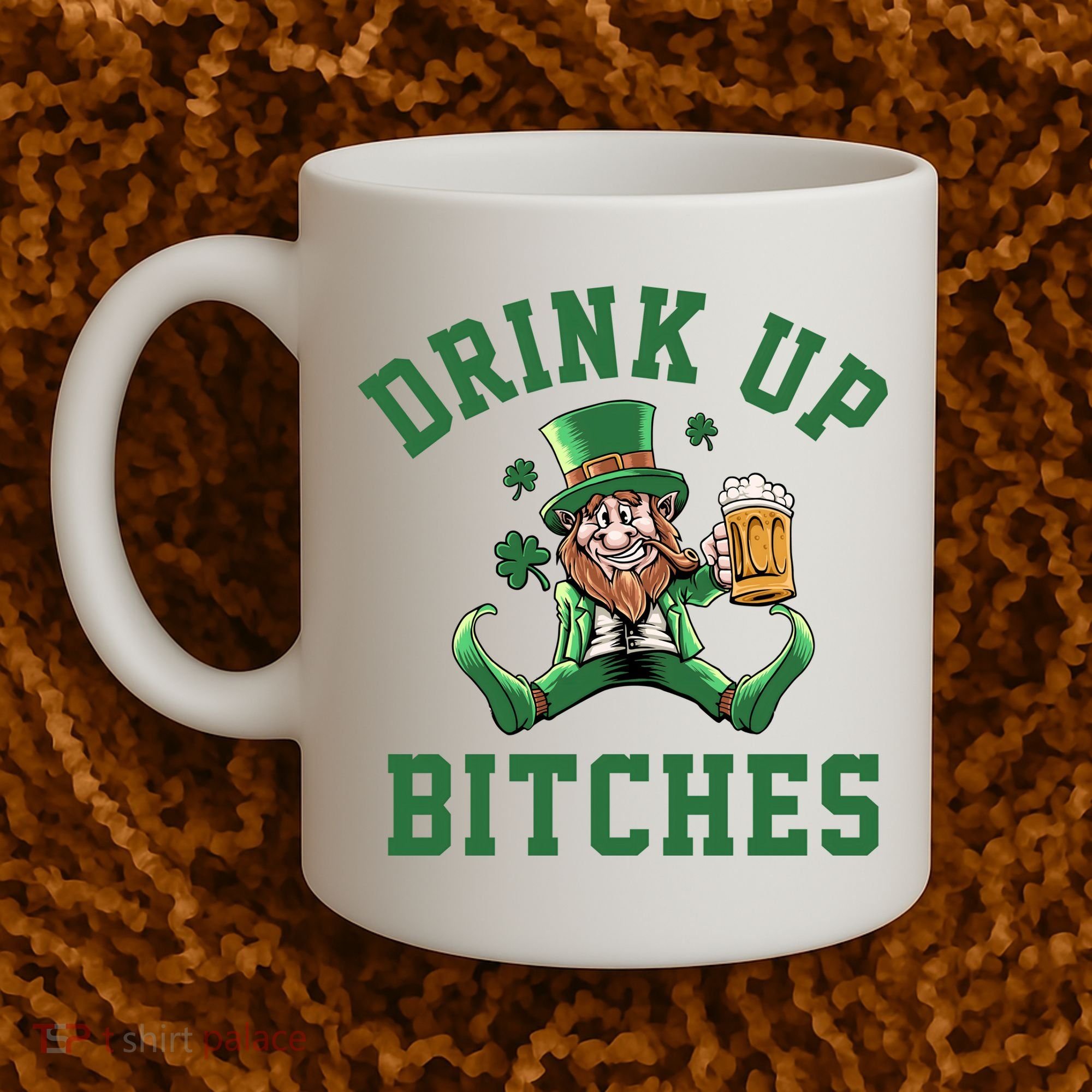Drink Up Bitches Funny Leprechaun St Patrick's Day Coffee Mug
