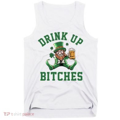 Drink Up Bitches Funny Leprechaun St Patrick's Day Tank Top