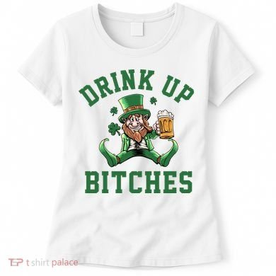 Drink Up Bitches Funny Leprechaun St Patrick's Day Women's T-Shirt
