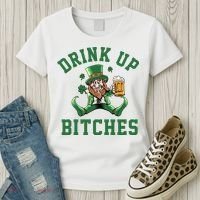 Drink Up Bitches Funny Leprechaun St Patrick's Day Women's T-Shirt thumb 3