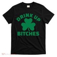 Drink Up Bitches With Shamrock, St Patrick's Day T-Shirt thumb 0
