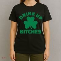 Drink Up Bitches With Shamrock, St Patrick's Day T-Shirt thumb 4