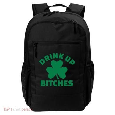 Drink Up Bitches With Shamrock, St Patrick's Day Backpack